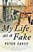 Peter Carey: My Life as a Fake