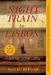 Pascal Mercier: Night Train to Lisbon: A Novel