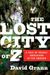 David Grann: The Lost City of Z: A Tale of Deadly Obsession in the Amazon