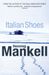 Henning Mankell: Italian Shoes