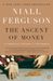 Niall Ferguson: The Ascent of Money: A Financial History of the World