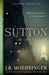 J.R. Moehringer: Sutton