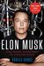 Ashlee Vance: Elon Musk: Tesla, SpaceX, and the Quest for a Fantastic Future