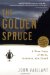 John Vaillant: The Golden Spruce: A True Story of Myth, Madness, and Greed