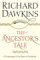 Richard Dawkins: The Ancestor's Tale: A Pilgrimage to the Dawn of Evolution