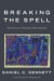 Daniel C. Dennett: Breaking the Spell: Religion as a Natural Phenomenon