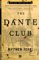 Matthew Pearl: The Dante Club : A Novel