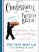 Peter Mayle: Confessions of a French Baker : Breadmaking Secrets, Tips, and Recipes