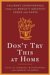 : Don't Try This At Home : Culinary Catastrophes from the World's Greatest Chefs