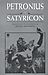 Petronius: The Satyricon (Meridian classics)