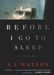 S. J. Watson: Before I Go to Sleep: A Novel