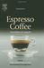 : Espresso Coffee, Second Edition: The Science of Quality