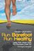 Ashish Mukharji: Run Barefoot Run Healthy: Less Pain More Gain For Runners Over 30