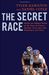 Tyler Hamilton: The Secret Race: Inside the Hidden World of the Tour de France: Doping, Cover-ups, and Winning at All Costs