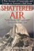 Bob Madgic: Shattered Air: A True Account of Catastrophe and Courage on Yosemite's Half Dome